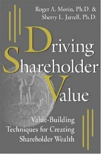 Stock image for Driving Shareholder Value: Value-Building Techniques for Creating Shareholder Wealth for sale by Books of the Smoky Mountains