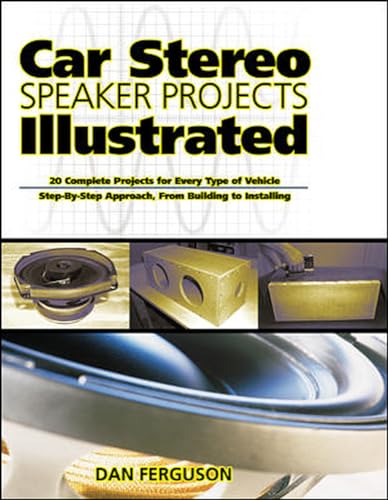 9780071359689: Car Stereo Speaker Projects Illustrated (ELECTRONICS)