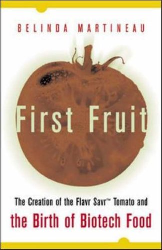 9780071360562: First Fruit: The Creation of the Flavr Savr Tomato and the Birth of Biotech Foods