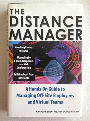 9780071360654: The Distance Manager: A Hands On Guide to Managing Off-Site Employees and Virtual Teams (GENERAL FINANCE & INVESTING)