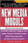9780071360692: How to Think Like the World's Greatest New Media Moguls: Business Lessons from Geraldine Laybourne (Oxygen.com), Jeff Taylor (Monster.com), Steve Case ... Other New Media Sensations (Leader's Edge S.)