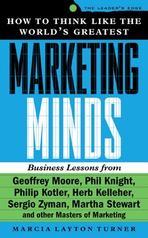 9780071360708: How to Think Like the World's Greatest Marketing Minds: Business Lessons from David Ogilvy, Phil Knight, Philip Kotler, Herb Kelleher, Sergio Zyman, ... Other Masters of Marketing (Leader's Edge S.)