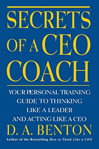 9780071360753: Secrets of a CEO Coach: Your Personal Training Guide to Thinking Like a Leader and Acting Like a CEO (BUSINESS BOOKS)