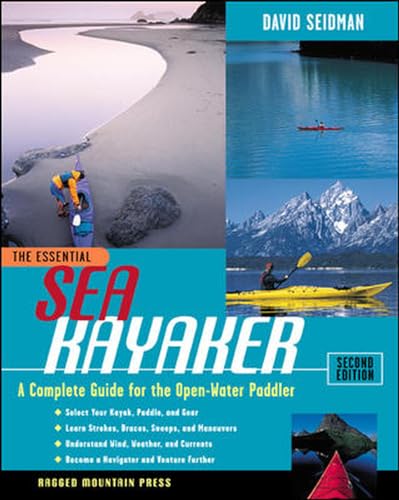 Stock image for The Essential Sea Kayaker: A Complete Guide for the Open Water Paddler, Second Edition for sale by Once Upon A Time Books