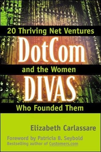 Beispielbild fr Dotcom Divas: E-Business Insights from the Visionary Women Founders of 20 Net Ventures zum Verkauf von Romtrade Corp.