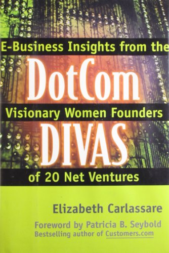 Stock image for Dotcom Divas: E-Business Insights from the Visionary Women Founders of 20 Net Ventures for sale by Romtrade Corp.