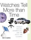 9780071362436: Watches Tell More Than Time: Product Design, Information, and the Quest for Elegance