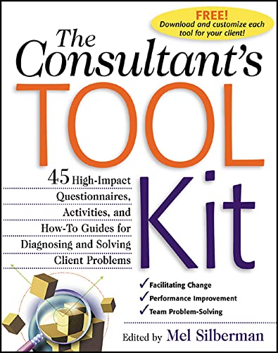 Beispielbild fr The Consultant's Toolkit: High-Impact Questionnaires, Activities and How-to Guides for Diagnosing and Solving Client Problems zum Verkauf von SecondSale
