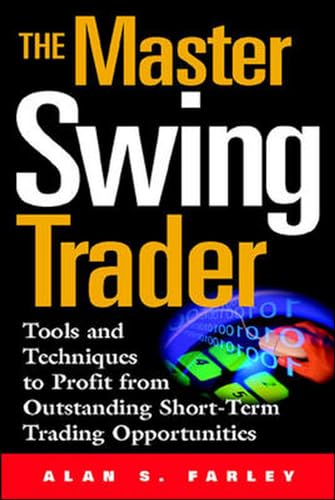 9780071363099: The Master Swing Trader: Tools and Techniques to Profit from Outstanding Short-Term Trading Opportunities (PROFESSIONAL FINANCE & INVESTM)