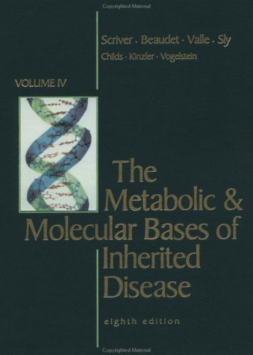 Beispielbild fr The Metabolic & Molecular Bases of Inherited Disease, Volume IV, Chapters 205-255, Pages 5239-6338 (Volume IV) zum Verkauf von Irish Booksellers