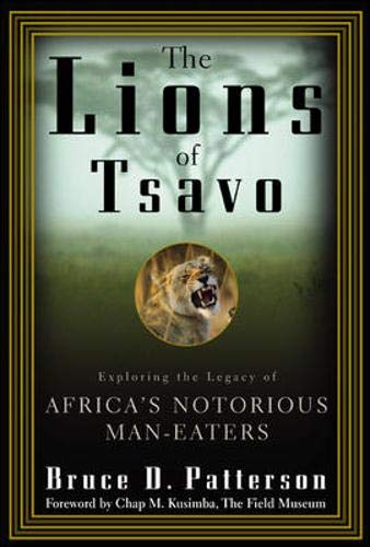 Imagen de archivo de The Lions of Tsavo : Exploring the Legacy of Africa's Notorious Man-Eaters a la venta por SecondSale