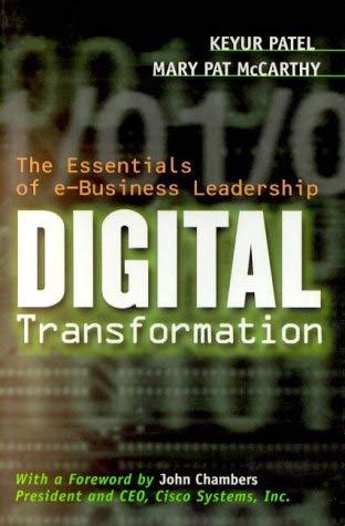 Digital Transformation: The Essentials of e-Business Leadership (9780071364089) by Patel, Keyur; McCarthy, Mary Pat