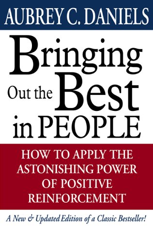 Imagen de archivo de Bringing Out the Best in People: How to Apply the Astonishing Power of Positive Reinforcement a la venta por ThriftBooks-Dallas