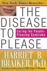 Beispielbild fr The Disease to Please: Curing the People-Pleasing Syndrome zum Verkauf von Goodwill of Colorado