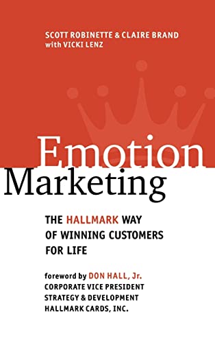 Emotion Marketing: The Hallmark Way of Winning Customers for Life - Robinette, Scott, Brand, Claire