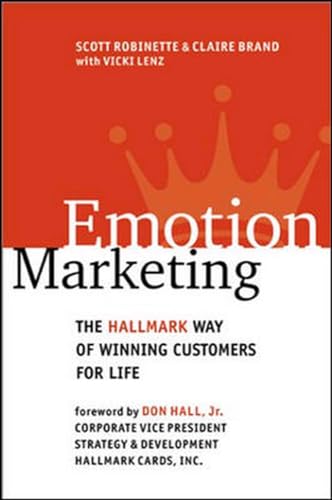 Stock image for Emotion Marketing: The Hallmark Way of Winning Customers for Life for sale by Wonder Book