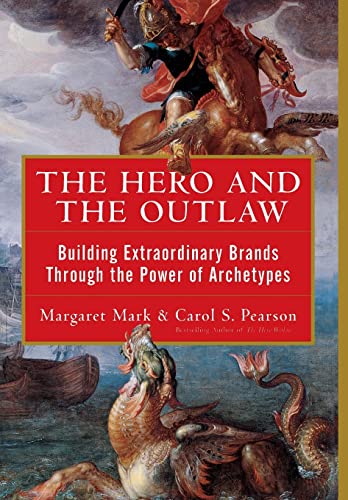 Imagen de archivo de The Hero and the Outlaw: Building Extraordinary Brands Through the Power of Archetypes a la venta por HPB-Red