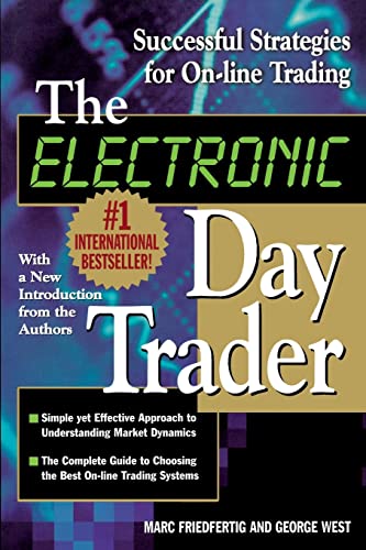 Stock image for The Electronic Day Trader: Successful Strategies for On-line Trading (PERSONAL FINANCE & INVESTMENT) [Paperback] West, George for sale by Re-Read Ltd