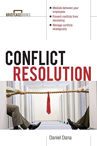 Conflict Resolution: Mediation Tools for Everyday Worklife [Briefcase Books].