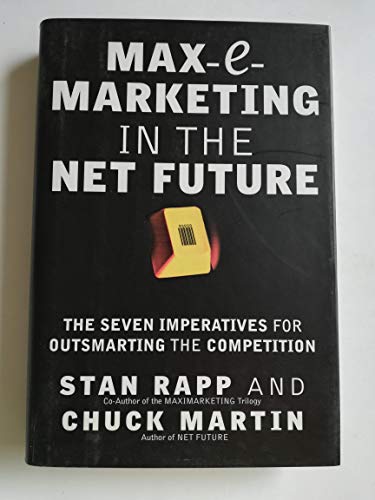 Beispielbild fr Max-E-Marketing in the Net Future: the Seven Imperatives for Outsmarting the Competition zum Verkauf von Better World Books