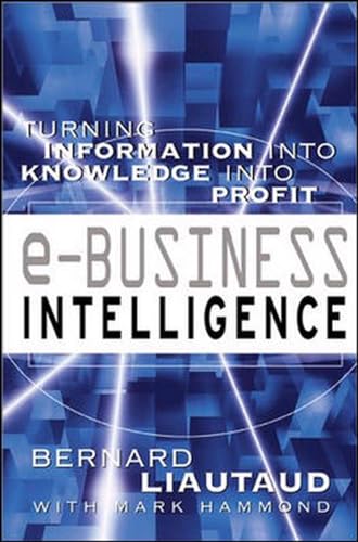 Beispielbild fr e-Business Intelligence: Turning Information into Knowledge into Profit zum Verkauf von Wonder Book