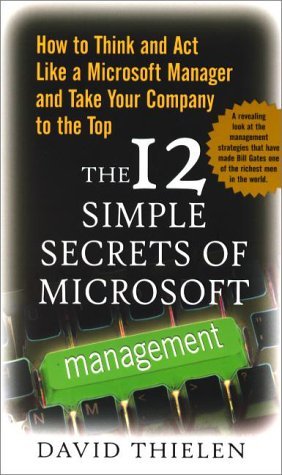 Immagine dell'editore per The 12 Simple Secrets of Microsoft Management: How to Think and Act Like a Microsoft Manager and Take Your Company to the Top venduto da ThriftBooks-Atlanta