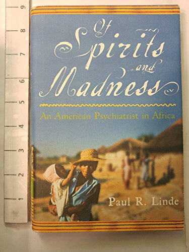 Beispielbild fr Of Spirits and Madness: An American Psychiatrist in Africa zum Verkauf von AwesomeBooks