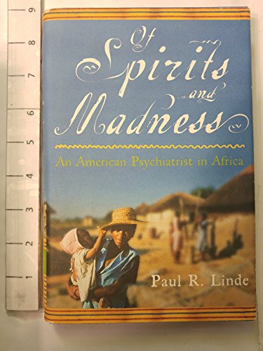 Stock image for Of Spirits and Madness: An American Psychiatrist in Africa for sale by AwesomeBooks