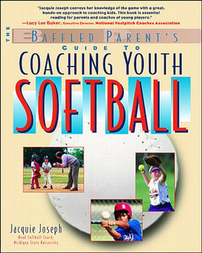 Beispielbild fr Coaching Youth Softball: A Baffled Parent's Guide zum Verkauf von SecondSale