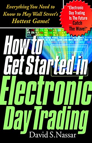 9780071368643: How to Get Started in Electronic Day Trading: Everything You Need to Know to Play Wall Street's Hottest Game