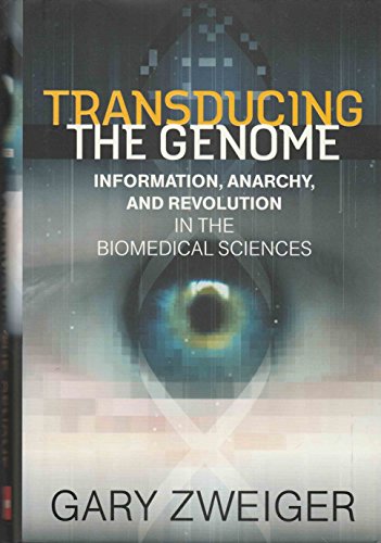 Imagen de archivo de Transducing the Genome : Information, Anarchy, and Revolution in the Biomedical Sciences a la venta por Better World Books