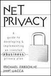 Beispielbild fr Net Privacy: A Guide to Developing & Implementing an Ironclad ebusiness Privacy Plan zum Verkauf von Phatpocket Limited