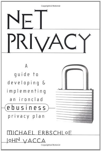 Imagen de archivo de Net Privacy: A Guide to Developing & Implementing an Ironclad ebusiness Privacy Plan a la venta por Phatpocket Limited