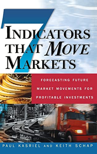 Imagen de archivo de Seven Indicators That Move Markets: Forecasting Future Market Movements for Profitable Investments a la venta por Better World Books