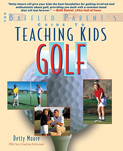 Imagen de archivo de Teaching Kids Golf: A Baffled Parent's Guide a la venta por Russell Books