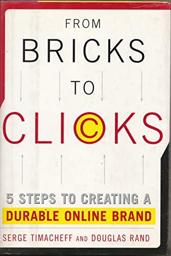Stock image for From Bricks To Clicks: 5 Steps To Creating A Durab for sale by Camp Popoki LLC dba Cozy Book Cellar