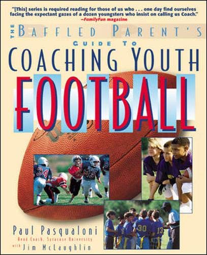 Imagen de archivo de Coaching Youth Football (Baffled Parent's Guides) a la venta por SecondSale