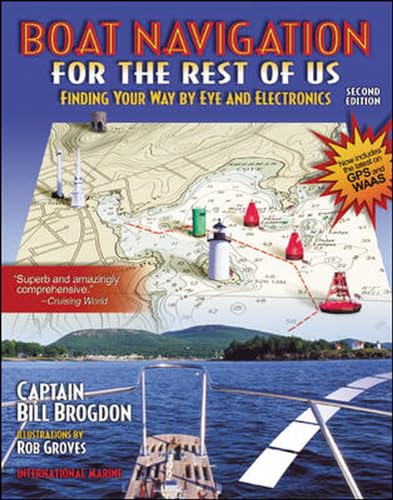 Stock image for Boat Navigation for the Rest of Us: Finding Your Way By Eye and Electronics for sale by SecondSale