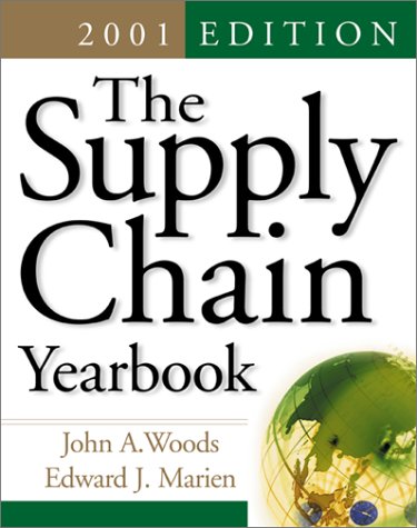 The Supply Chain Yearbook, 2001 Edition (9780071372329) by Woods, John A.; Marien, Edward J.