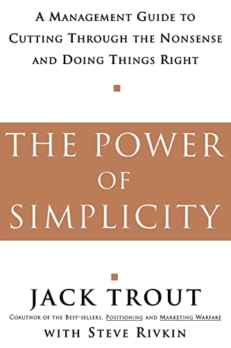 Stock image for The Power Of Simplicity: A Management Guide to Cutting Through the Nonsense and Doing Things Right for sale by SecondSale