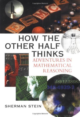 Stock image for How the Other Half Thinks: Adventures in Mathematical Reasoning for sale by SecondSale