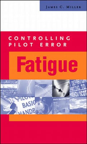 Controlling Pilot Error: Fatigue (9780071374125) by Miller, James