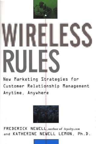 Imagen de archivo de Wireless Rules: New Marketing Strategies for Customer Relationship Management Anytime, Anywhere a la venta por Ammareal