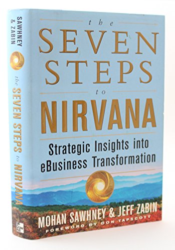 Stock image for The Seven Steps to Nirvana: Strategic Insight into Ebusiness Transformation for sale by Revaluation Books