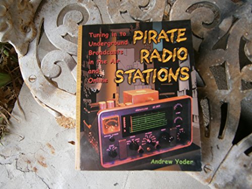 Stock image for Pirate Radio Stations: Tuning in to Underground Broadcasts in the Air and Online for sale by Oblivion Books