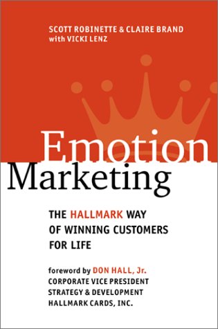 Stock image for Emotion Marketing: The Hallmark Way of Winning Customers for Life for sale by SecondSale