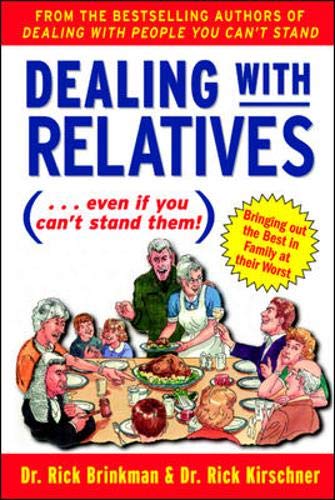 Imagen de archivo de Dealing With Relatives (.even if you can't stand them) : Bringing Out the Best in Families at Their Worst a la venta por SecondSale