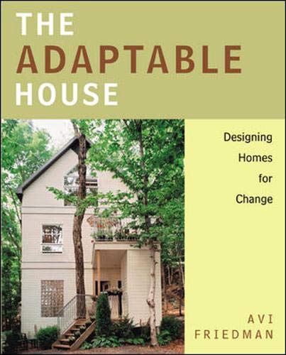 9780071377461: The Adaptable House: Designing Homes for Change