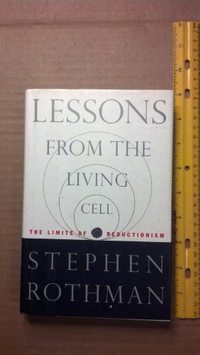 Stock image for Lessons from the Living Cell : The Culture of Science and the Limits of Reductionism for sale by Better World Books