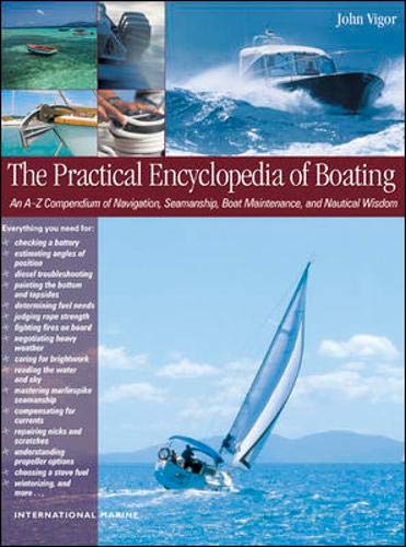 Beispielbild fr The Practical Encyclopedia of Boating : An A-Z Compendium of Navigation, Seamanship, Boat Maintenance and Nautical Wisdom zum Verkauf von Better World Books